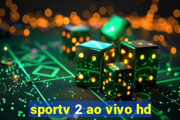 sportv 2 ao vivo hd
